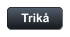 Trik�