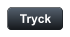 Tryck