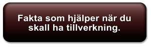 Fakta som hj�lper n�r du skall ha tillverkning.